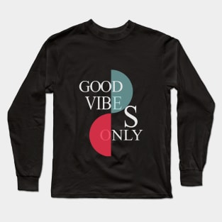 Good Vibes Only Long Sleeve T-Shirt